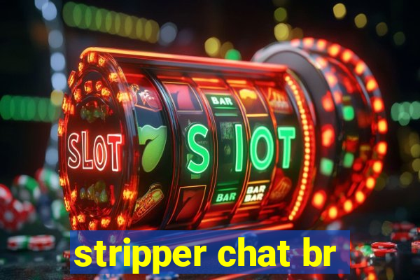 stripper chat br